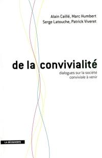 De la convivialité : dialogues sur la société conviviale à venir