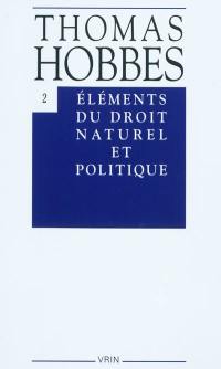 Oeuvres. Vol. 2. Eléments du droit naturel et politique