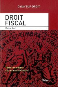 Droit fiscal : théorie et pratique : à jour des dernières lois fiscales