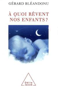 A quoi rêvent nos enfants ?