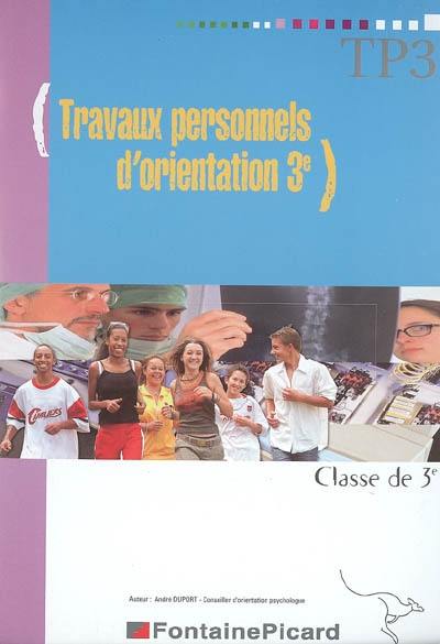 Travaux personnels d'orientation 3e : classe de 3e