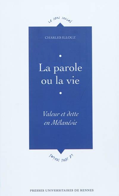 La parole ou la vie : valeur et dette en Mélanésie