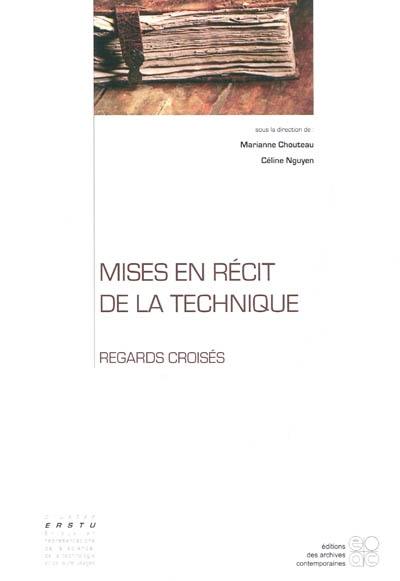 Mises en récit de la technique : regards croisés