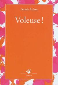 Voleuse !