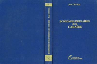 Economies insulaires de la Caraïbe : aspects théoriques et pratiques du développement