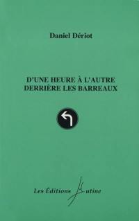 D'une heure à l'autre derrière les barreaux