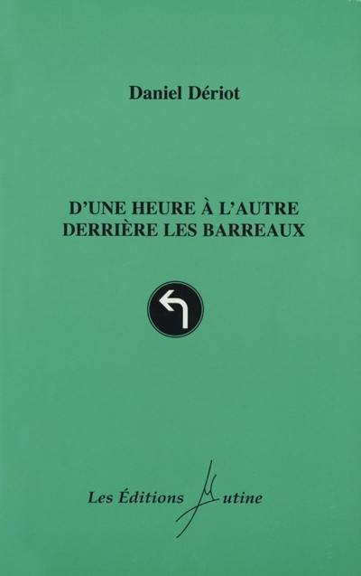 D'une heure à l'autre derrière les barreaux