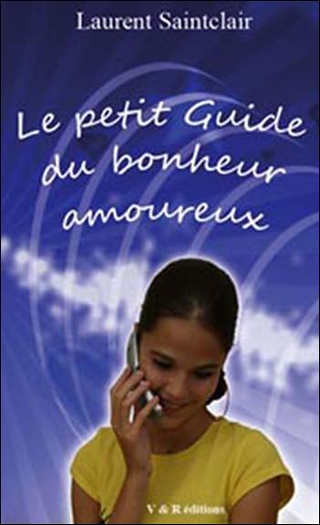 Le petit guide du bonheur amoureux