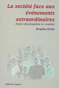 La société face aux événements extraordinaires : entre fascination et crainte