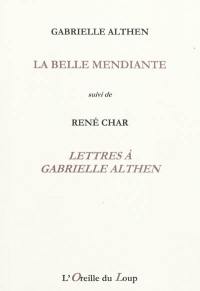 La belle mendiante. Lettres à Gabrielle Althen