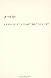 Transport visage découvert