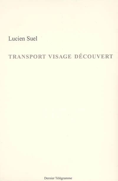 Transport visage découvert