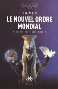 Le nouvel ordre mondial : s'il est atteignable, comment il peut être atteint et de quelle sorte doit être un monde en paix