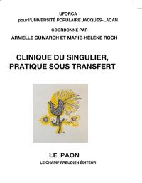 Clinique du singulier, pratique sous transfert