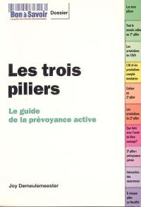 Les trois piliers de la prévoyance : le guide de la prévoyance active