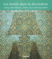 Les motifs dans la décoration. Living with pattern. Vivere tra motivi decorativi