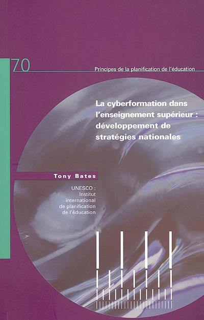 La cyberformation dans l'enseignement supérieur : développement de stratégies nationales