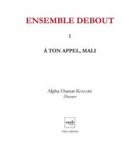 Ensemble debout. Vol. 1. A ton appel, Mali