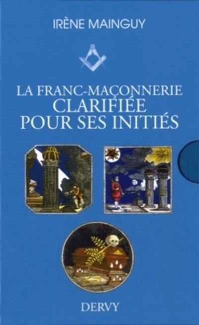 La franc-maçonnerie clarifiée pour ses initiés : coffret