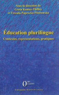 Education plurilingue : contextes, représentations, pratiques