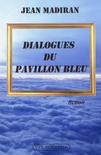 Dialogues du pavillon bleu : fiction