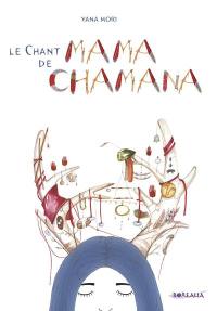 Le chant de Mama Chamana