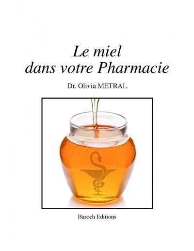 Le miel dans votre pharmacie