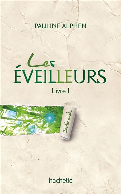 Les éveilleurs. Vol. 1. Salicande