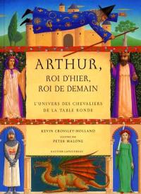 Arthur : roi d'hier, roi de demain