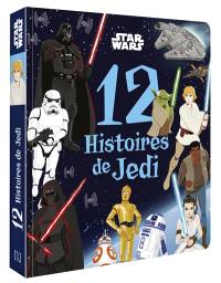 Star Wars : 12 histoires à travers la galaxie