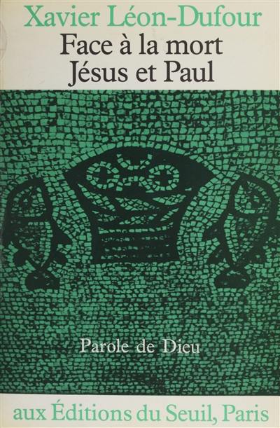 Face à la mort, Jésus et Paul