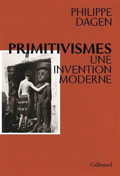 Primitivismes. Une invention moderne