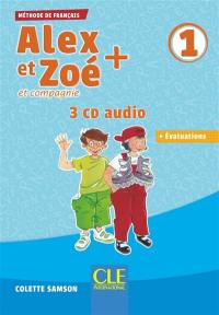 Alex et Zoé et compagnie + 1 : méthode de français : 3 CD audio + évaluations