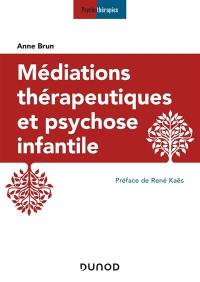 Médiations thérapeutiques et psychose infantile