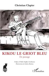 Kikou le griot bleu : de passage