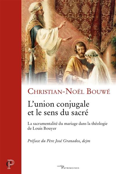 L'union conjugale et le sens du sacré : la sacramentalité du mariage dans la théologie de Louis Bouyer