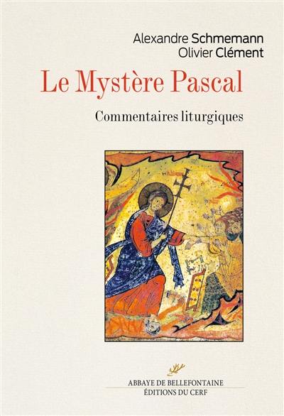 Le mystère pascal : commentaires liturgiques