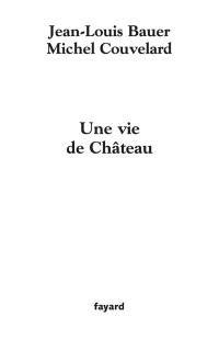 Une vie de château