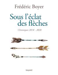 Sous l'éclat des flèches : 2018-2020