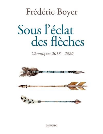 Sous l'éclat des flèches : 2018-2020