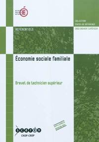 Economie sociale familiale, brevet de technicien supérieur : arrêté de création du 31 juillet 2009 et annexes modifié par les arrêtés du 3 juin 2010 : 1re session 2011