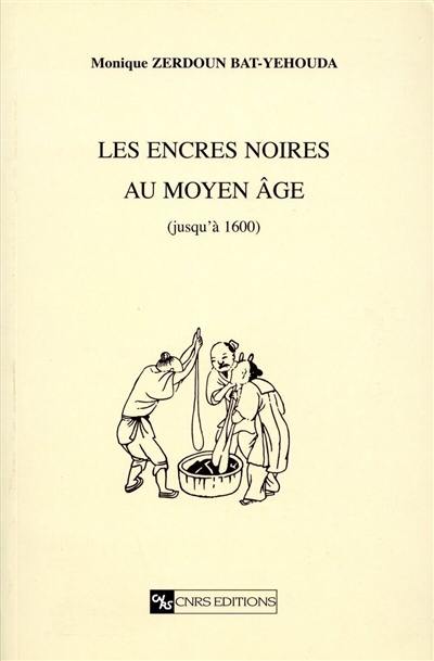 Les encres noires au Moyen Age : jusqu'à 1600