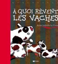 A quoi rêvent les vaches ?