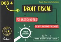 DCG 4 Droit fiscal : 73 sketchnotes, 20 applications corrigées : réviser autrement, surmonter les difficultés de l'épreuve