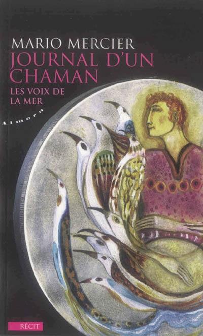 Journal d'un chaman. Vol. 2. Les voix de la mer