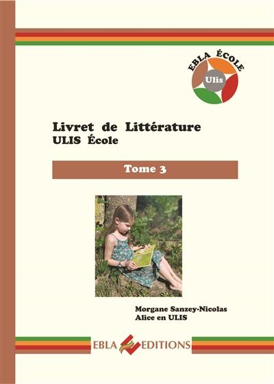 Livret de littérature Ulis école. Vol. 3