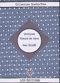 Quelques fleurs de rêve : textes choisis