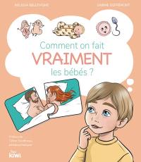 Comment on fait vraiment les bébés ?