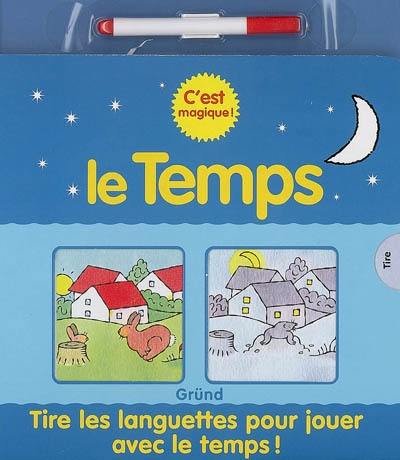 Le temps : tire les languettes pour jouer avec le temps !