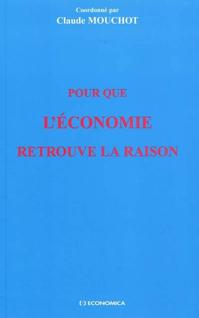 Pour que l'économie retrouve la raison